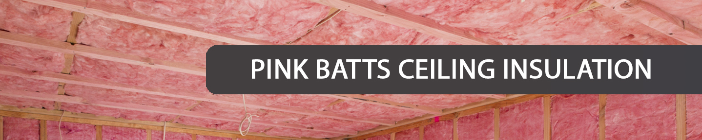 Install Pink Batts Ceiling Insulation
